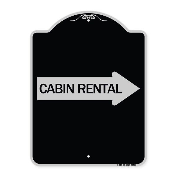 Signmission Cabin Rental With Right Arrow Heavy-Gauge Aluminum Architectural Sign, BS-1824-24403 A-DES-BS-1824-24403 - main